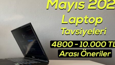 Laptop Tavsiyeleri – Mayıs 2021