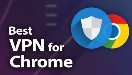 Google Chrome için en iyi VPN eklentileri listesi!