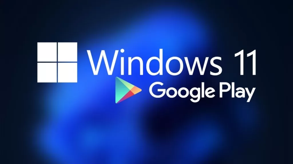 Windows 11'de Google Play Store nasıl kurulur?